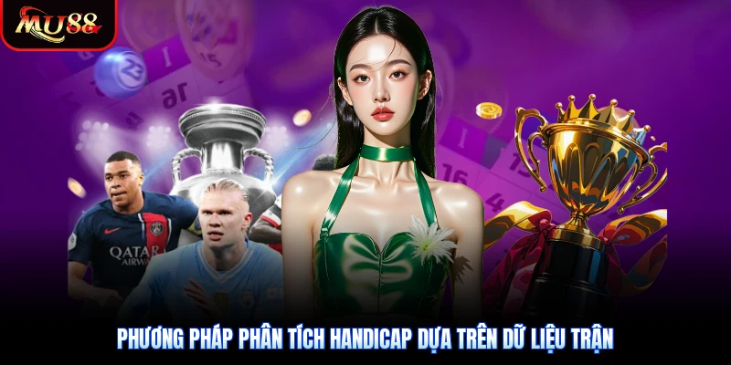 Phương pháp phân tích handicap dựa trên dữ liệu trận